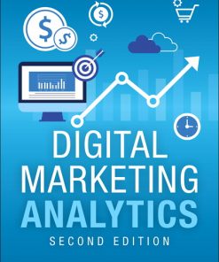 Digital Marketing Analytics: Making Sense of Consumer Data in a Digital World eBook