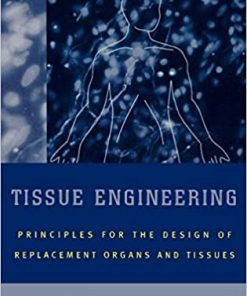 Tissue Engineering: Engineering Principles for the Design of Replacement Organs and Tissues eBook