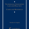 Technology Innovation Law and Practice: Cases and Materials eBook