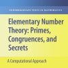 Elementary Number Theory: Primes, Congruences, and Secrets: A Computational Approach eBook