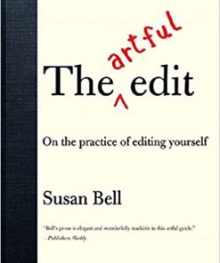 The Artful Edit: On the Practice of Editing Yourself eBook