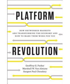 Platform Revolution: How Networked Markets Are Transforming the Economy and How to Make Them Work for You eBook