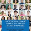 Multiculturalism and Diversity in Applied Behavior Analysis: Bridging Theory and Application eBook