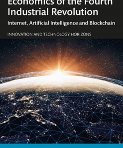 Economics of the Fourth Industrial Revolution: Internet, Artificial Intelligence and Blockchain eBook