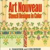 Art Nouveau Stencil Designs in Color eBook