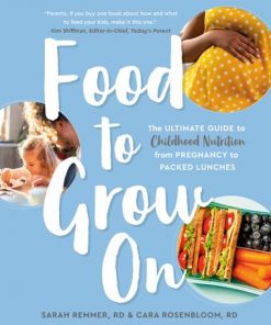 Food to Grow On: The Ultimate Guide to Childhood Nutrition eBook