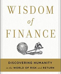 The Wisdom of Finance: Discovering Humanity in the World of Risk and Return eBook