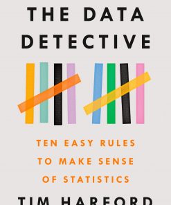 The Data Detective: Ten Easy Rules to Make Sense of Statistics eBook