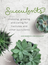 Succulents: Choosing, Growing, and Caring for Cactuses and other Succulents eBook