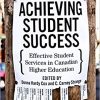 Achieving Student Success: Effective Student Services in Canadian Higher Education eBook