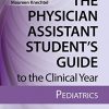 The Physician Assistant Student’s Guide to the Clinical Year: Pediatrics: With Free Online Access! eBook