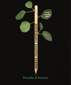 Sustainable Graphic Design: Principles and Practices eBook
