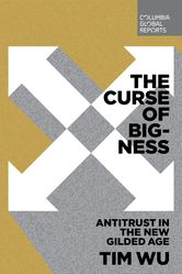 The Curse of Bigness: Antitrust in the New Gilded Age eBook