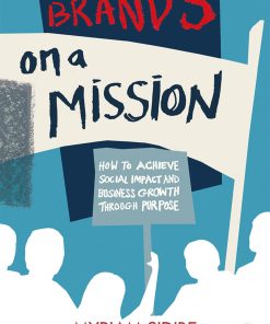 Brands on a Mission: How to Achieve Social Impact and Business Growth Through Purpose eBook