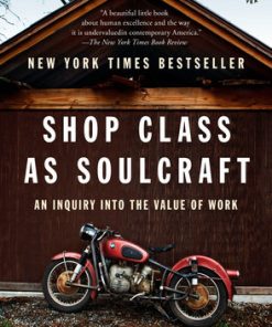 Shop Class as Soulcraft: An Inquiry into the Value of Work eBook
