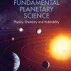 Fundamental Planetary Science: Physics, Chemistry and Habitability eBook