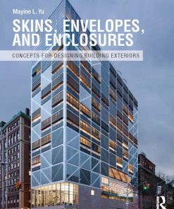 Skins, Envelopes, and Enclosures Concepts for Designing Building Exteriors eBook