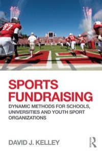 Sports Fundraising: Dynamic Methods for Schools, Universities and Youth Sport Organizations eBook