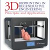3D Bioprinting in Regenerative Engineering: Principles and Applications eBook