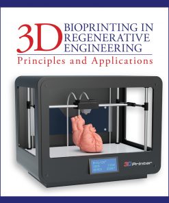 3D Bioprinting in Regenerative Engineering: Principles and Applications eBook