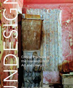 Undesign: Critical Practices at the Intersection of Art and Design eBook