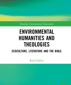 Environmental Humanities and Theologies: Ecoculture, Literature and the Bible eBook