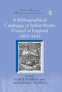 A Bibliographical Catalogue of Italian Books Printed in England 1603–1642 eBook