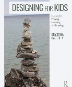 Designing for Kids: Creating for Playing, Learning, and Growing eBook