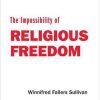 The Impossibility of Religious Freedom eBook