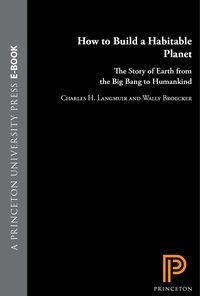 How to Build a Habitable Planet: The Story of Earth from the Big Bang to Humankind - Revised and Expanded Edition eBook