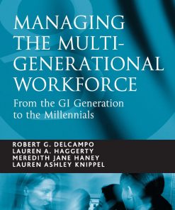 Managing the Multi-Generational Workforce: From the GI Generation to the Millennials eBook