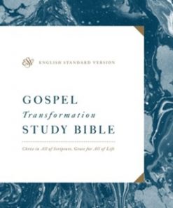 ESV Gospel Transformation Study Bible: Christ in All of Scripture, Grace for All of Life Christ in All of Scripture, Grace for All of Life eBook