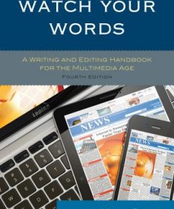 Watch Your Words: A Writing and Editing Handbook for the Multimedia Age eBook