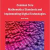 Common Core Mathematics Standards and Implementing Digital Technologies eBook