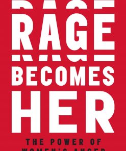 Rage Becomes Her: The Power of Women's Anger eBook