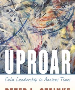 Uproar: Calm Leadership in Anxious Times eBook