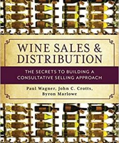 Wine Sales and Distribution: The Secrets to Building a Consultative Selling Approach eBook