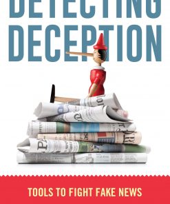 Detecting Deception: Tools to Fight Fake News eBook