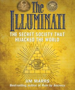The Illuminati: The Secret Society That Hijacked the World eBook