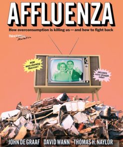 Affluenza: How Overconsumption Is Killing Us—and How to Fight Back eBook