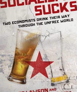 Socialism Sucks: Two Economists Drink Their Way Through the Unfree World eBook