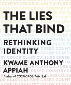 The Lies that Bind: Rethinking Identity eBook