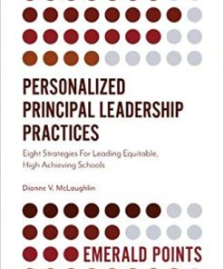 Personalized Principal Leadership Practices: Eight Strategies For Leading Equitable, High Achieving Schools eBook