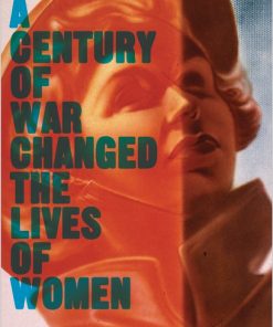 How a Century of War Changed the Lives of Women eBook