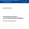 Das Güterichterverfahren und die außergerichtliche Mediation: Konkurrenz oder Ergänzung?