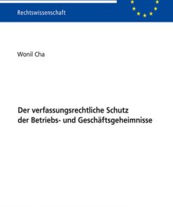 Der verfassungsrechtliche Schutz der Betriebs- und Geschäftsgeheimnisse eBook