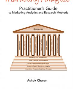 Marketing Analytics: A Practitioner's Guide To Marketing Analytics And Research Methods: A Practitioner's Guide to Marketing Analytics and Research Methods eBook