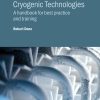 The Safe Use of Cryogenic Technologies: A handbook for best practice and training eBook