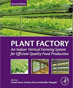 Plant Factory: An Indoor Vertical Farming System for Efficient Quality Food Production eBook