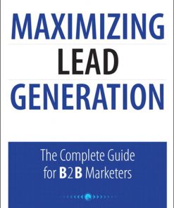 Maximizing Lead Generation: The Complete Guide for B2B Marketers eBook